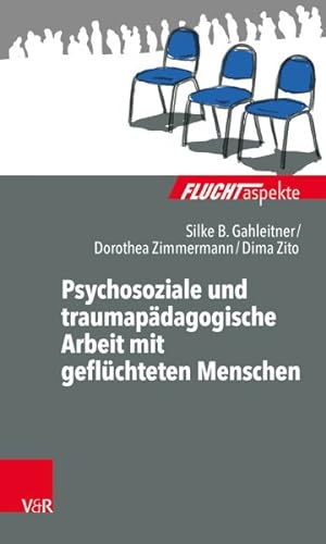 Seller image for Psychosoziale Und Traumapadagogische Arbeit Mit Gefluchteten Menschen -Language: german for sale by GreatBookPrices