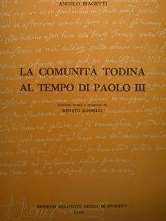 LA COMUNITA' TODINA AL TEMPO DI PAOLO III. Da un gruppo di documenti epistolari conservati nell'A...