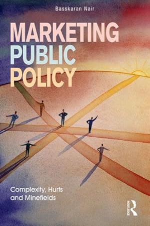 Seller image for Marketing Public Policy : Complexity, Hurts and Minefields for sale by GreatBookPrices