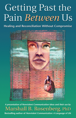 Seller image for Getting Past the Pain Between Us: Healing and Reconciliation Without Compromise (Paperback or Softback) for sale by BargainBookStores