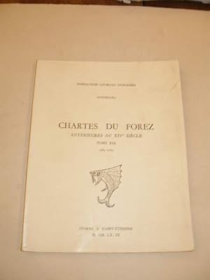 CHARTES DU FOREZ ANTERIEURES AU XIVe SIECLE , TOME XIX 1763 - 1775