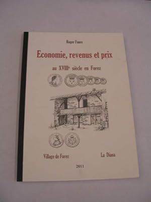 ECONOMIE , REVENUS ET PRIX AU XVIIIe SIECLE EN FOREZ