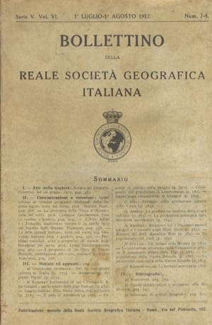 BOLLETTINO della Reale Società Geografica Italiana. Serie V. Vol. VI. Fascicolo num. 7-8. 1 lugli...