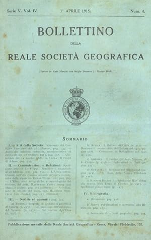 BOLLETTINO della Reale Società Geografica Italiana. Serie V. Vol. IV. Fascicolo num. 4. 1 aprile ...