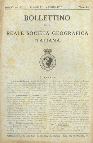 BOLLETTINO della Reale Società Geografica Italiana. Serie V. Vol. VI. Fascicolo num. 4-5. 1 april...