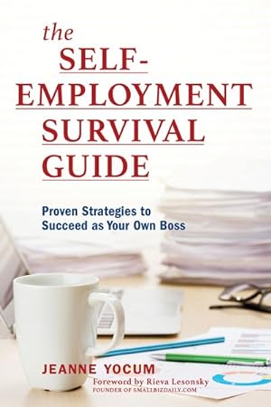 Image du vendeur pour Self-Employment Survival Guide : Proven Strategies to Succeed as Your Own Boss mis en vente par GreatBookPrices