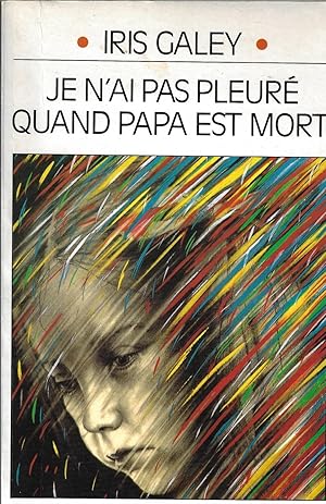 Je n'ai pas pleuré quand papa est mort