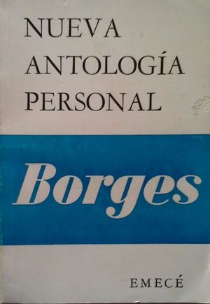 NUEVA ANTOLOGÍA PERSONAL - JORGE LUIS BORGES