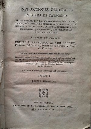 INSTRUCCIONES GENERALES EN FORMA DE CATECISMO EN LAS QUALES, POR LA SAGRADA ESCRITURA Y LA TRADIC...