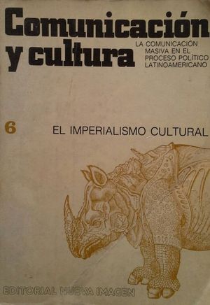 REVISTA COMUNICACIÓN Y CULTURA Nº 6 - FEBRERO 1979 - EL IMPERIALISMO CULTURAL
