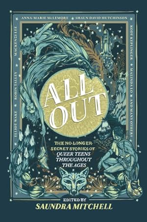 Bild des Verkufers fr All Out : The No-Longer-Secret Stories of Queer Teens Throughout the Ages zum Verkauf von GreatBookPrices