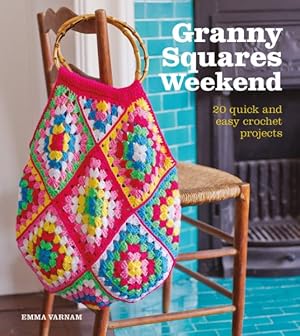 Immagine del venditore per Granny Squares Weekend : 20 Quick and Easy Crochet Projects venduto da GreatBookPrices