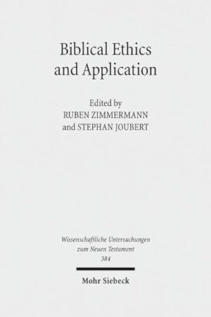 Seller image for Biblical Ethics and Application : Purview, Validity, and Relevance of Biblical Texts in Ethical Discourse: Kontexte Und Normen Neutestamentlicher Ethik / Contexts and Norms of New Testament Ethics for sale by GreatBookPrices