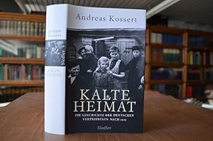 Seller image for Kalte Heimat. Die Geschichte der deutschen Vertriebenen nach 1945. for sale by Gppinger Antiquariat