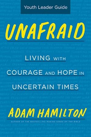 Seller image for Unafraid Youth Leader Guide : Living With Courage and Hope in Uncertain Times for sale by GreatBookPrices