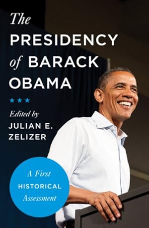 Image du vendeur pour Presidency of Barack Obama : A First Historical Assessment mis en vente par GreatBookPrices