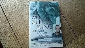 Imagen del vendedor de My Speed King: Life with Donald Campbell a la venta por CurvedLineVintage
