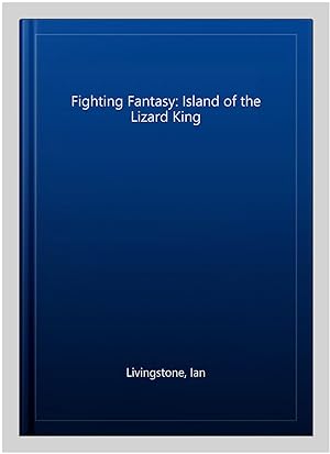 Imagen del vendedor de Fighting Fantasy: Island of the Lizard King a la venta por GreatBookPrices