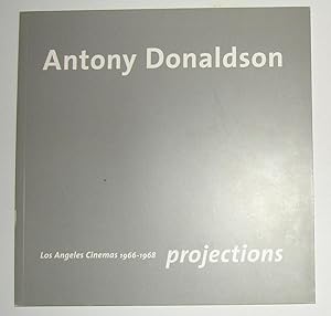 Image du vendeur pour Antony Donaldson - Projections - Los Angeles Cinemas 1966-1968 (Rocket, London - June & July 2007) mis en vente par David Bunnett Books
