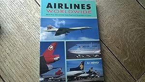 Seller image for Airlines Worldwide: More Than 300 Airlines Described and Illustrated in Colour for sale by CurvedLineVintage
