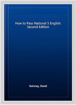 Seller image for How to Pass National 5 English: Second Edition for sale by GreatBookPrices