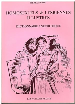 Bild des Verkufers fr Homosexuels et lesbiennes illustres-Dictionnaire anecdotique zum Verkauf von Librairie l'Aspidistra