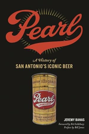 Seller image for Pearl : A History of San Antonio's Iconic Beer for sale by GreatBookPrices