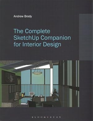 Image du vendeur pour Complete Sketchup Companion for Interior Design mis en vente par GreatBookPrices