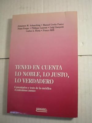 Tened en cuenta lo noble, lo justo, lo verdadero. Comentarios y texto de la encíclica Centesimus ...