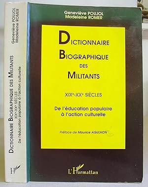 Dictionnaire Biographique Des Militants : XIXè - XXè Siècles - De L'Éducation Populaire À L'Actio...