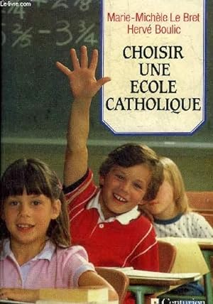 Seller image for CHOISIR UNE ECOLE CATHOLIQUE. for sale by Le-Livre