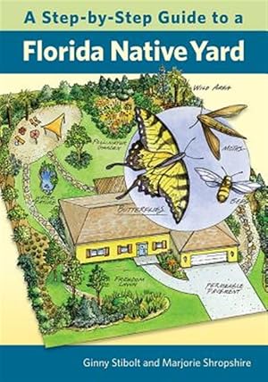 Bild des Verk�ufers f�r Step-by-Step Guide to a Florida Native Yard zum Verkauf von GreatBookPrices