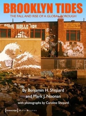 Image du vendeur pour Brooklyn Tides : The Fall and Rise of a Global Borough mis en vente par GreatBookPrices