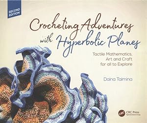 Imagen del vendedor de Crocheting Adventures With Hyperbolic Planes : Tactile Mathematics, Art and Craft for All to Explore a la venta por GreatBookPrices