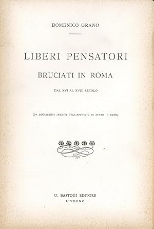 Bild des Verkufers fr Liberi pensatori bruciati in Roma dal XVI al XVIII secolo zum Verkauf von Sergio Trippini