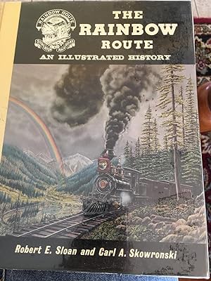 The Rainbow Route: An Illustrated History of The Silverton Railroad