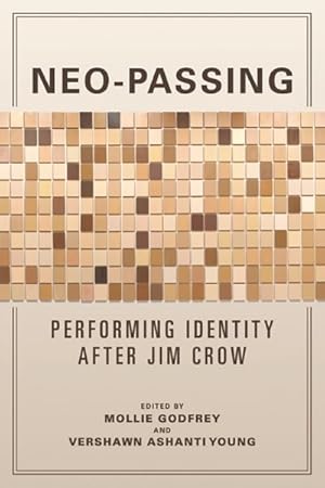 Bild des Verkufers fr Neo-Passing : Performing Identity After Jim Crow zum Verkauf von GreatBookPrices