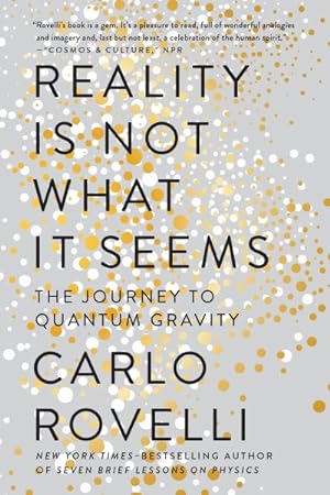 Bild des Verkufers fr Reality Is Not What It Seems : The Journey to Quantum Gravity zum Verkauf von GreatBookPrices