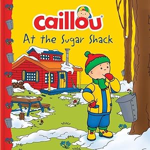 Seller image for Caillou at the Sugar Shack for sale by GreatBookPrices