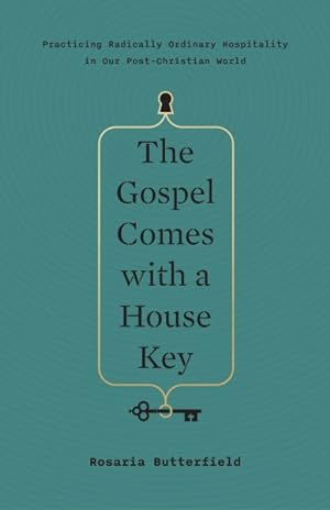 Immagine del venditore per Gospel Comes With a House Key : Practicing Radically Ordinary Hospitality in Our Post-Christian World venduto da GreatBookPrices