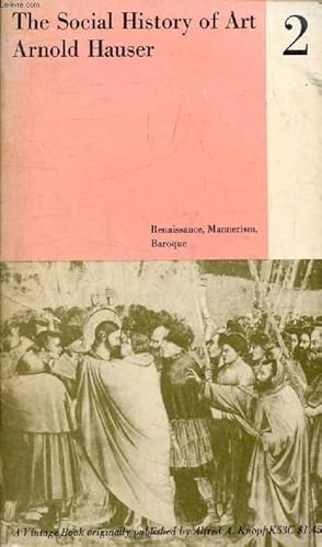 Immagine del venditore per THE SOCIAL HISTORY OF ART, Volume 2, Renaissance, Mannerism, Baroque venduto da Le-Livre