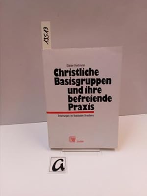 Imagen del vendedor de Christliche Basisgruppen und ihre befreiende Praxis. Erfahrungen im Nordosten Brasliens. a la venta por AphorismA gGmbH