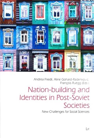 Seller image for Nation-building and Identities in Post-Soviet Societies : New Challenges for Social Sciences for sale by GreatBookPrices