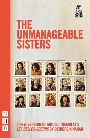 Imagen del vendedor de Unmanageable Sisters : A New Version of Michel Tremblay's Les Belles-soeurs a la venta por GreatBookPrices