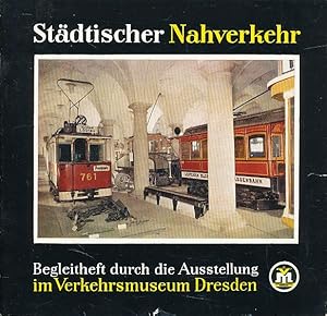 Städtischer Nahverkehr. Ein Entwicklungsabriß des Stadtverkehrs. Begleitheft durch die Ausstellung.