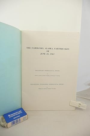 Seller image for TH FAIRBANKS, ALASKA, EARTHQUAKES OF JUNE 21, 1967. PRELIMINARY SIESMOLOGICAL REPORT and PRELIMINARY ENGINEERING SEISMOLOGICAL REPORT for sale by Live Oak Booksellers