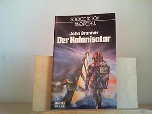 Seller image for Der Kolonisator : Science-fiction-Roman. John Brunner. [Ins Dt. bertr. von: Barbara Heidkamp] / Bastei Lbbe ; Bd. 23027 : Science-fiction-Abenteuer for sale by Antiquariat im Schloss