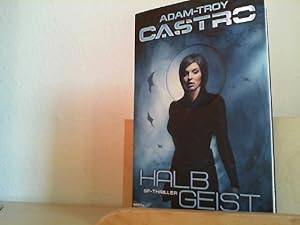 Halbgeist : [SF-Thriller]. Adam-Troy Castro. Aus dem Amerikan. von Frauke Meier / Bastei-Lübbe-Ta...