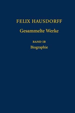 Seller image for Felix Hausdorff - Gesammelte Werke : Biographie -Language: german for sale by GreatBookPrices