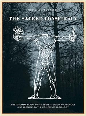 Seller image for Sacred Conspiracy : The Internal Papers of the Secret Society of Acephale and Lecturers to the College of Sociology for sale by GreatBookPrices